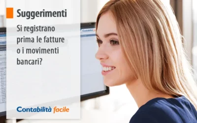 Si registrano prima le fatture o i movimenti bancari?