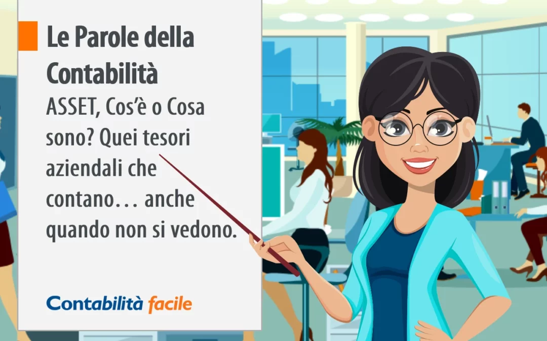 Asset, cos’è o cosa sono? Quei tesori aziendali che contano… anche quando non si vedono.