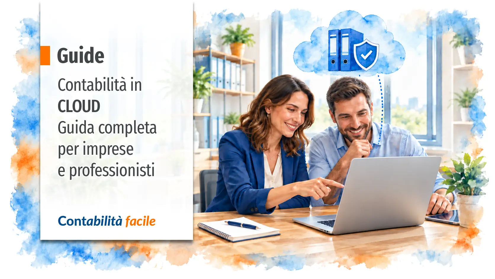 Guida alla contabilità in cloud: due professionisti lavorano al portatile, con una nuvola contenente registri e uno scudo su sfondo ad acquarello.
